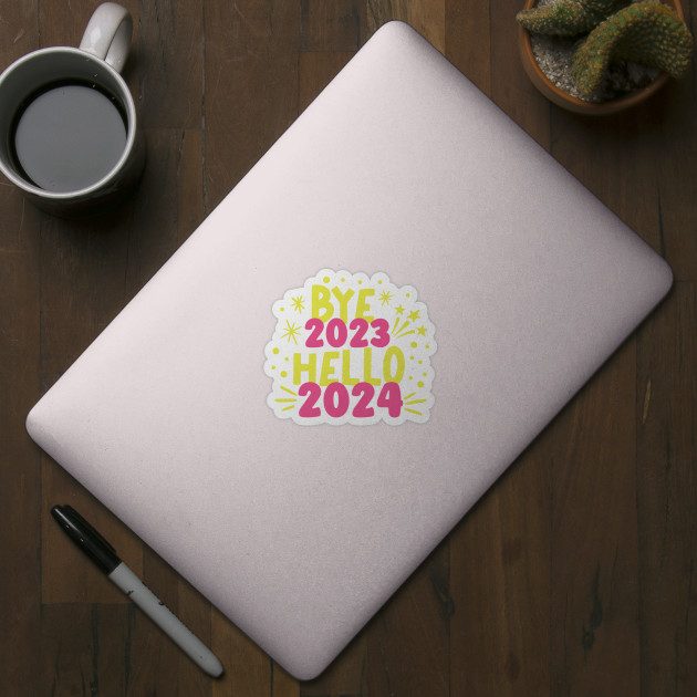 Bye 2023, Hello 2024 2024 Sticker TeePublic